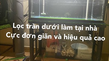 Cách làm và nguyên lý hoạt động lọc tràn dưới