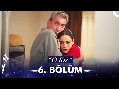 O Kız | 6. Bölüm (HD)