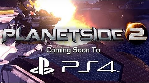PlanetSide 2 - Now on PlayStation 4! #PS2onPS4 Official Trailer