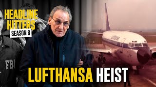 Lufthansa Heist - Headline Hitters 6 Ep 2