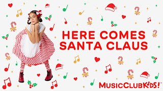 'Here Comes Santa Claus' from A Very Merry MusicClubKids Christmas - Special Episode by MusicClubKids 263,336 views 5 months ago 2 minutes, 46 seconds