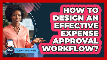 How To Design An Effective Expense Approval Workflow?