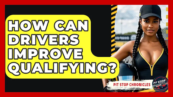 How Can Drivers Improve Qualifying? - Pit Stop Chronicles