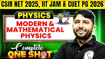 Physics One Shot | Modern Physics + Mathematical Physics | CSIR NET, IIT JAM, CUET PG 2026