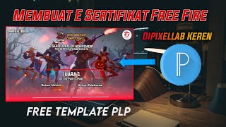 Membuat E Sertifikat Free Fire Dipixellab