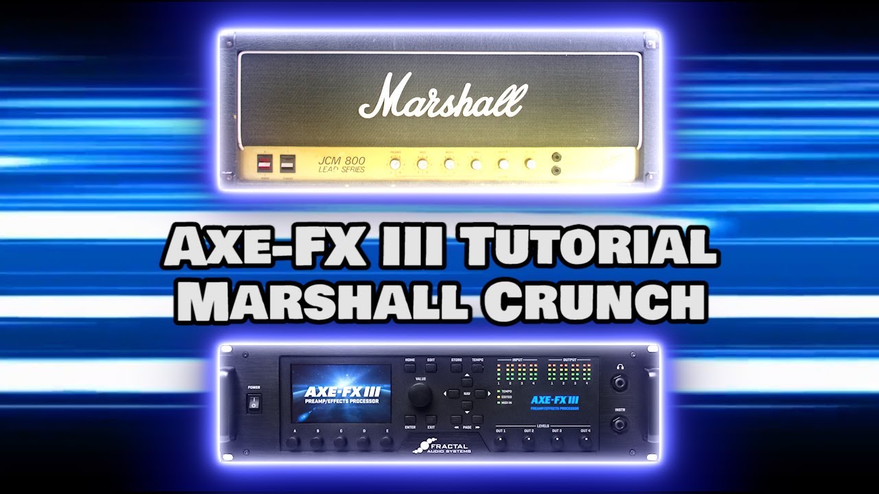 Fractal Axe-FX III Tutorial - Marshall JCM 800 Crunch With Frozen