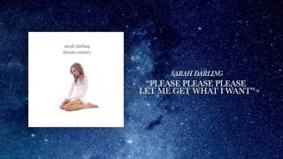 Watch Sarah Darling Please Please Please Let Me Get What I Want video