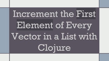 Increment the First Element of Every Vector in a List with Clojure