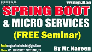 SPRING BOOT & MICRO SERVICES (FREE Seminar) tutorials || by Mr. Naveen On 26-11-2022 @10AM IST screenshot 4