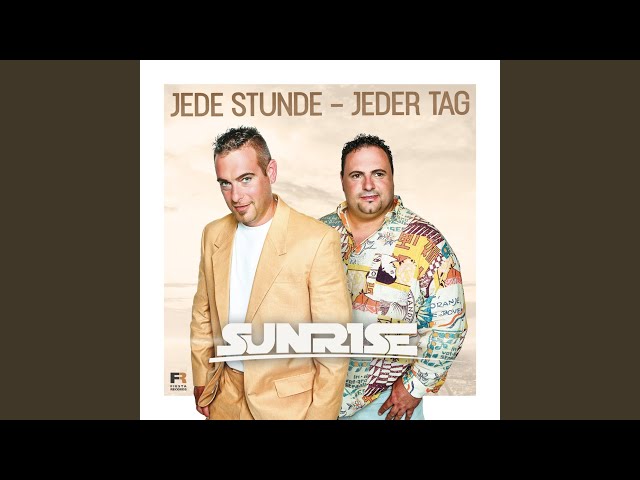 Sunrise - Jede Stunde, jeden Tag