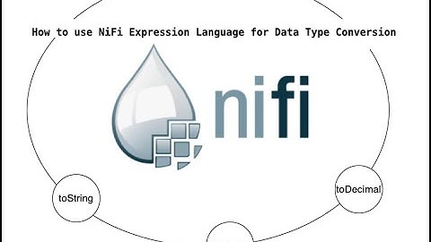 How to use NiFi Expression Language for Data Type Conversion