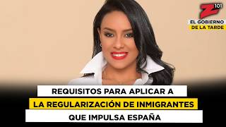 Yudith Féliz: Requirements to apply for the regularization of immigrants promoted by Spain