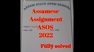 ASOS Assamese Assignment, 2022, HS Level