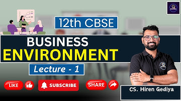 12th CBSE || Business Studies || Business Environment || L-1 || CS.Hiren Gediya