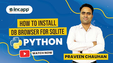 How to Install DB Browser for SQLite || INCAPP || Praveen Chauhan Sir
