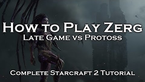 [Starcraft 2: HoTS] Zerg Tutorials - Late Game vs Protoss (ZvP)