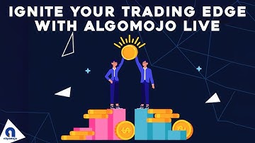 Ignite Your Trading Edge with Algomojo Live