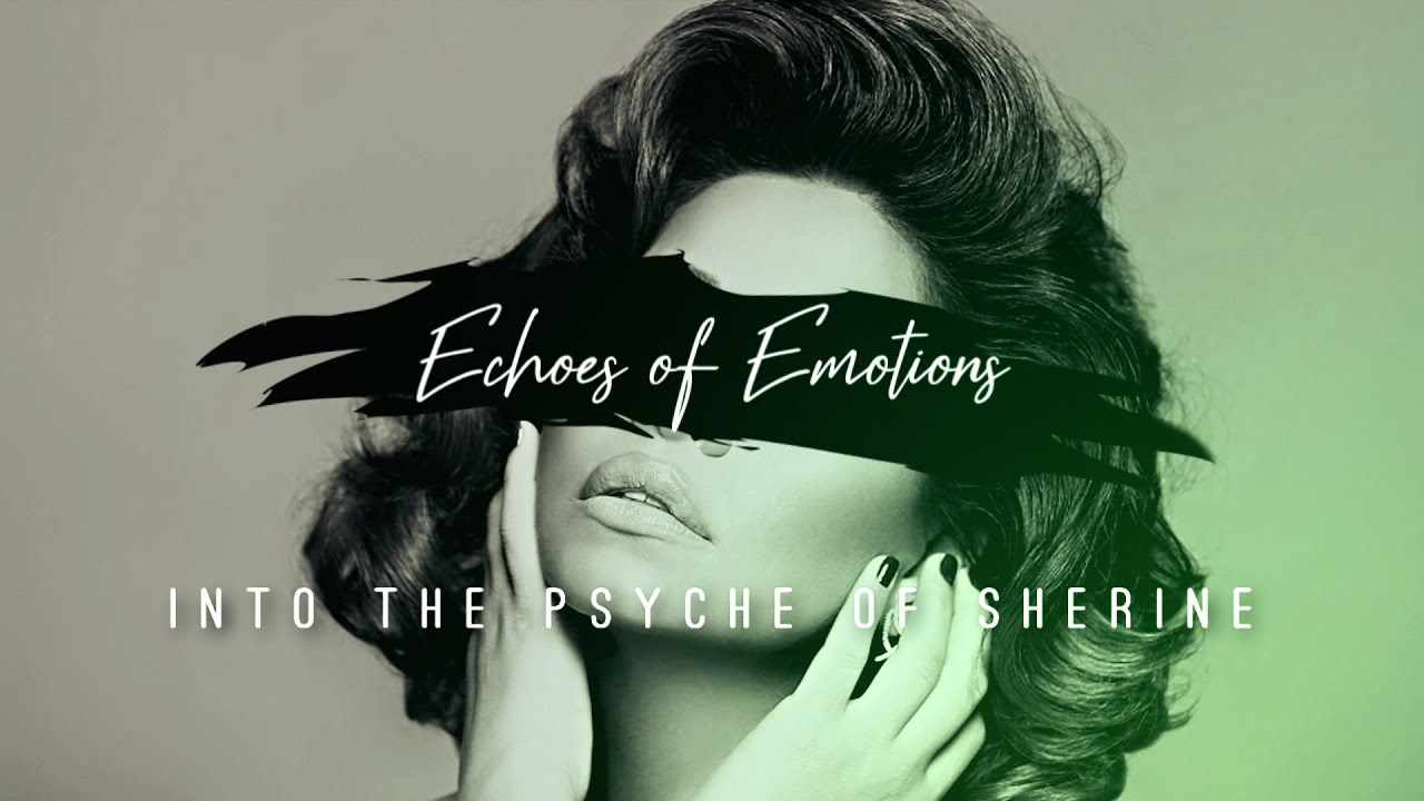 Into the Psyche of Sherine (Chapter 4 - Part 1) | وثائقي مشاعر شيرين (الفصل الرابع - الجزء الأول)