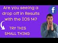 Are you seeing a drop off in your Facebook Ad results from iOS 14? Try this small thing.