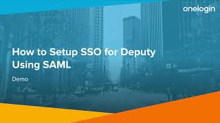 How to Setup SSO for Deputy Using SAML