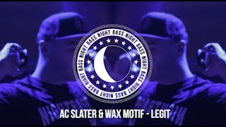 Ac Slater & Wax Motif - Legit