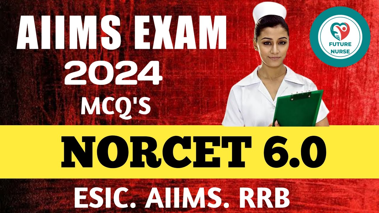 AIIMS NORCET 2024 Complete Exam Preparation With Questions And