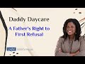 Daddy Daycare: A Father's Right to First Refusal