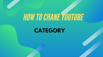 How To Change Your YouTube Category This Video 100% Working...
