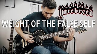 Hatebreed &#39;Weight Of The False Self&#39; GUITAR COVER (NEW SONG 2020)