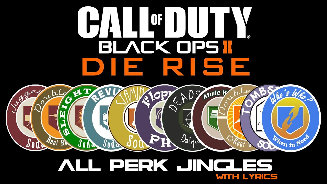 Call Of Duty Black Ops 2 Die Rise Perks *Die Rise* All Perk-A-Cola Jingles + Lyrics (with Who's Who?) in 1080p