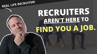 The recruiter's job isn't to find YOU a job.  It's the other way around.