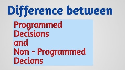 Difference between Programmed Decisions AND Non- Programmed Decisions || Management
