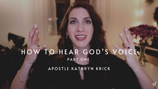 How to hear God's voice Part 1 | Apostle Kathryn Krick