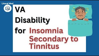 VA Disability for Insomnia secondary to Tinnitus | Comprehensive Guide for Veterans 🇺🇸 #literalmed