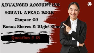 ADVANCED ACCOUNTING ADC / BCOM PART 2 Chapter no 2 QUESTION # 13