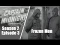 Captain Midnight   S2E03 Frozen Men