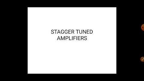 LECTURE 15: Stagger Tuned Amplifiers