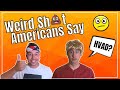 12 WEIRD AND CONFUSING THINGS AMERICANS SAY: American Phrases Explained