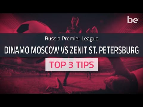 Russia Premier League | Dinamo Moscow vs Zenit St  Petersburg top betting tips