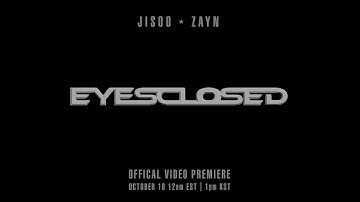 JISOO X ZAYN - EYES CLOSED (OFFICIAL MV TEASER)