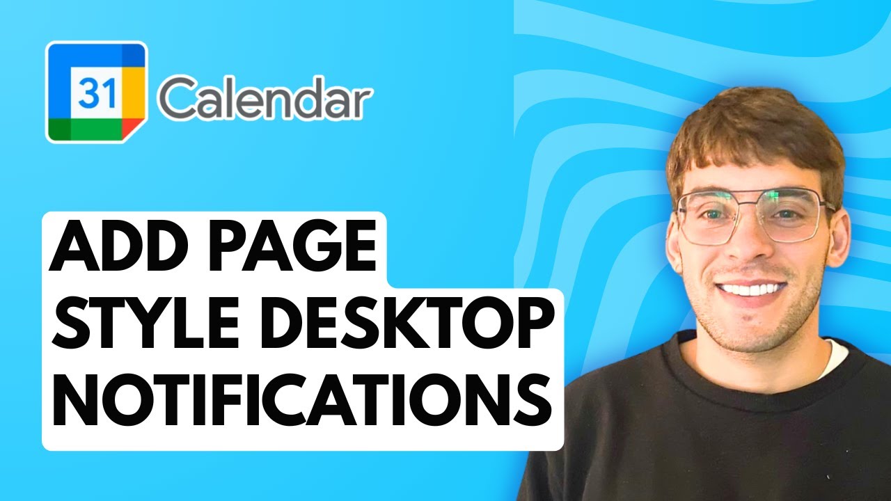 How to Add Page Style Desktop Notifications in Google Calendar [2026 ...