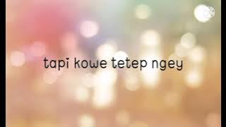 Mencintai Dengan Ngeyel lyrik (Woro Widowati)