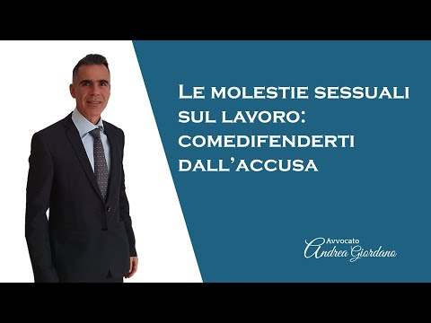 Le molestie sessuali sul lavoro: come difenderti dall’accusa