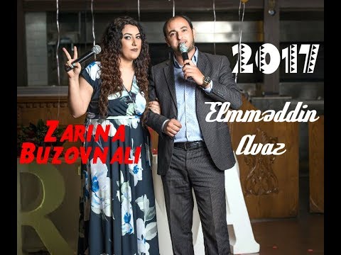 Zarina Buzovnalinin ad gunu / Elmeddin Avaz ft Zarina - Aqla gozel ft Men icmiyim neyliyim / 2017