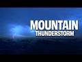 Mountain Thunderstorm — Rain & Thunder for Sleep · No Music 2 Hours