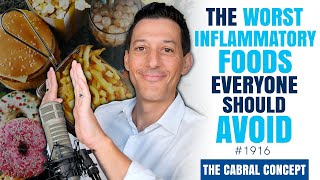 Celebrity The 5 WORST inflammatory FOODS to AVOID | Cabral Concept 1916 Wealth
