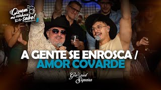 Gabriel Siqueira Part. Fábio Satim - A Gente Se Enrosca Amor Covarde