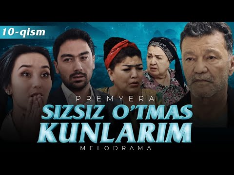 Sizsiz o'tmas kunlarim (o'zbek serial) | Сизсиз утмас кунларим (узбек сериал) 10-qism