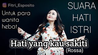 Download lagu HATI YANG KAU SAKITI (Rossa), Cover by Fitri Esposito. With Lyric on Screen.