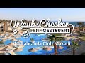 4☀ Labranda Club Makadi | Hurghada | UrlaubsChecker ferngesteuert